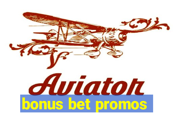 bonus bet promos