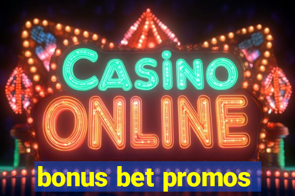 bonus bet promos