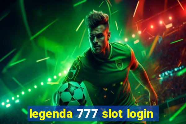 legenda 777 slot login