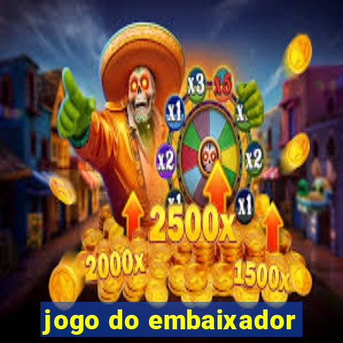 jogo do embaixador