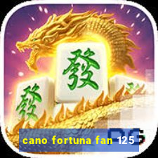 cano fortuna fan 125