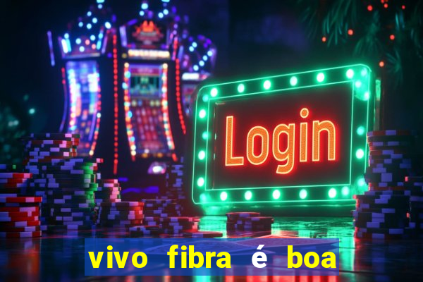 vivo fibra é boa para jogos