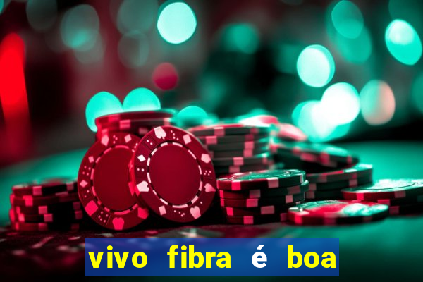 vivo fibra é boa para jogos