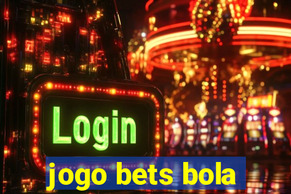 jogo bets bola