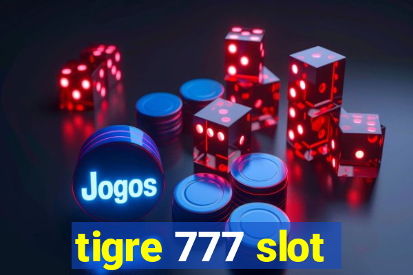 tigre 777 slot