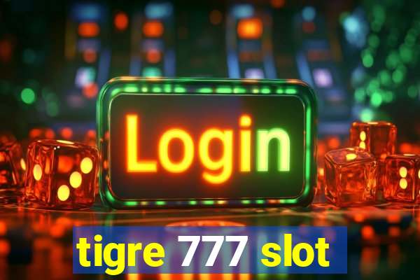 tigre 777 slot