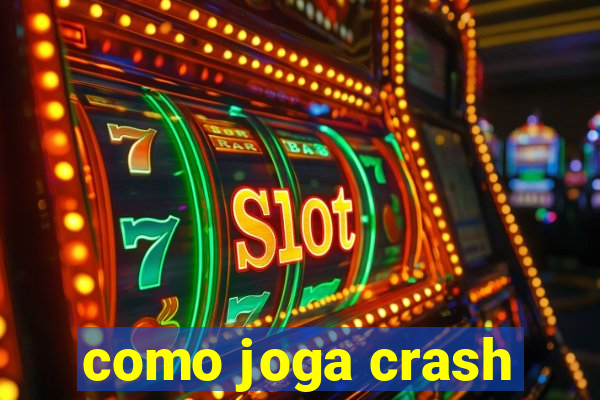 como joga crash