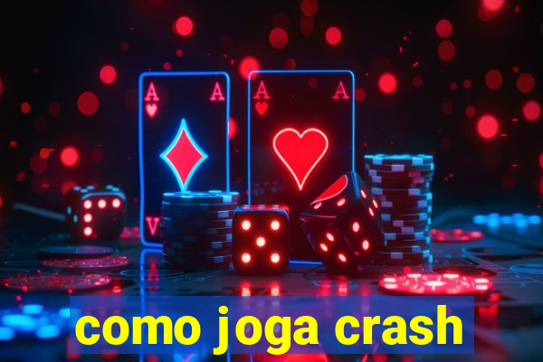 como joga crash