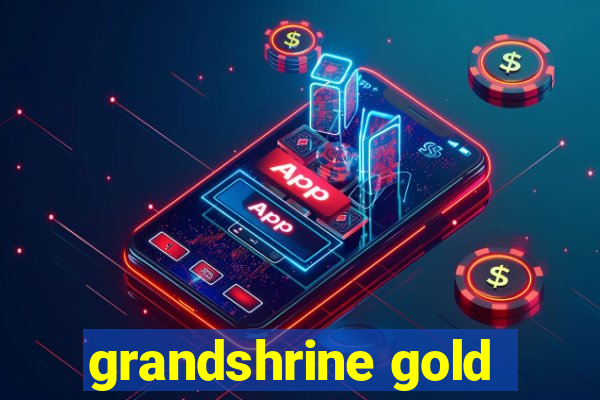 grandshrine gold