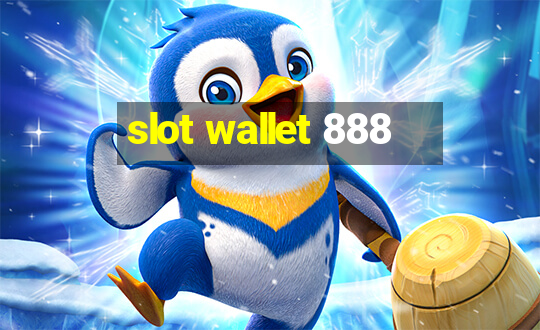 slot wallet 888