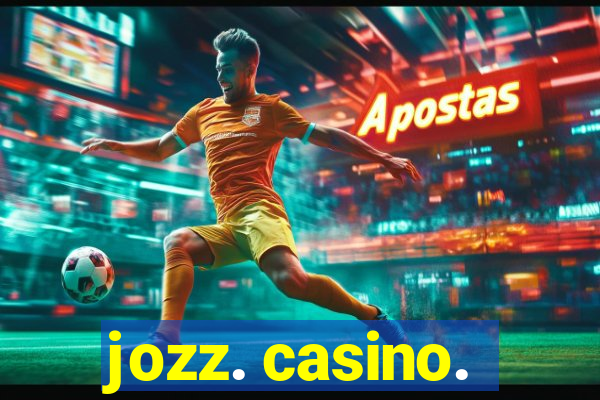 jozz. casino.