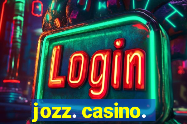 jozz. casino.