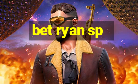 bet ryan sp