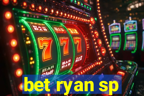 bet ryan sp