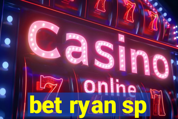 bet ryan sp