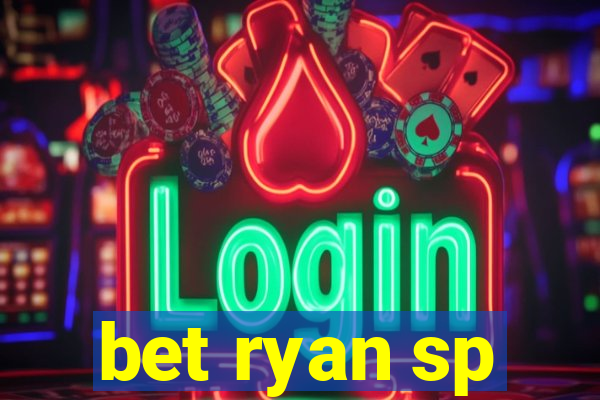 bet ryan sp