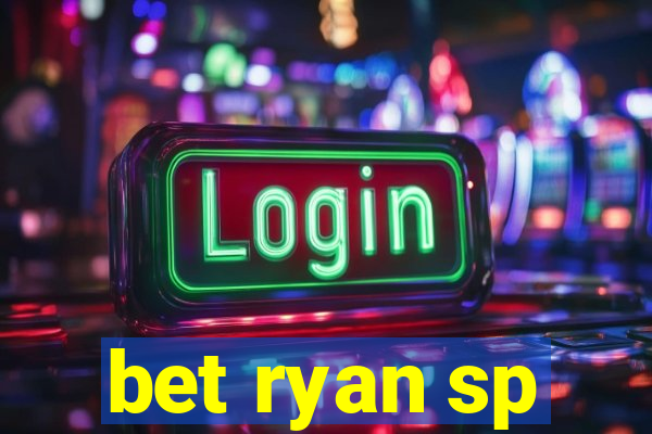 bet ryan sp