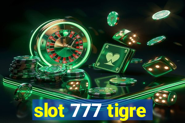 slot 777 tigre