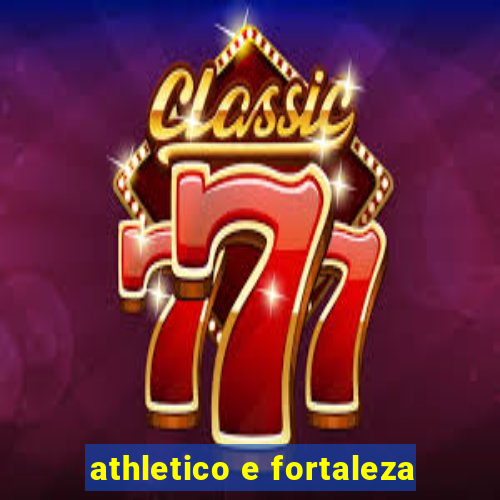 athletico e fortaleza