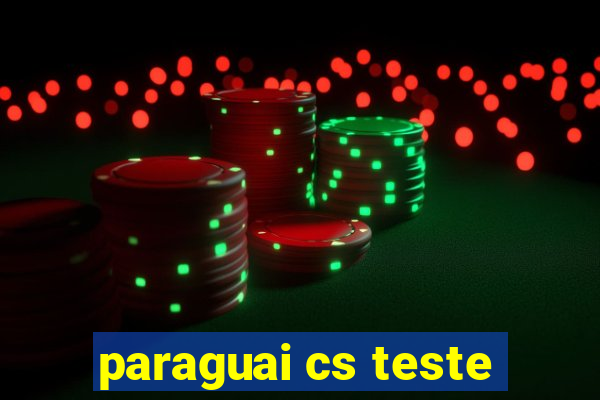 paraguai cs teste