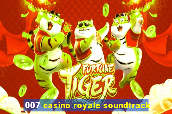 007 casino royale soundtrack