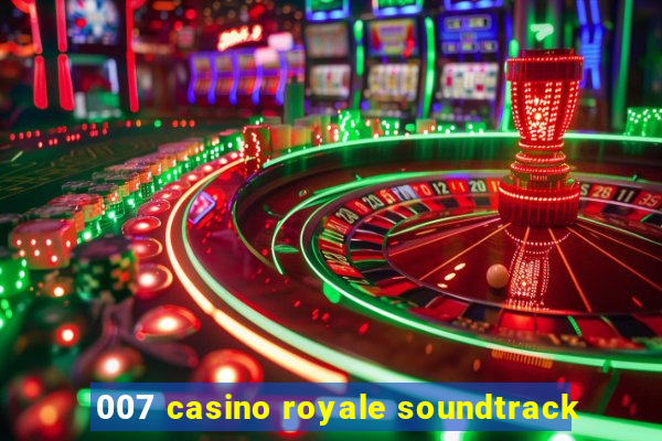 007 casino royale soundtrack