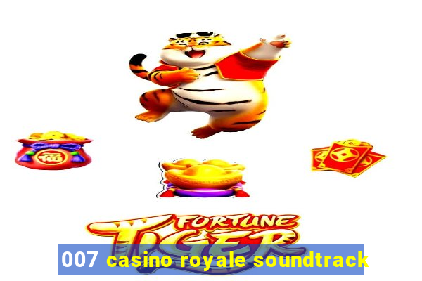 007 casino royale soundtrack