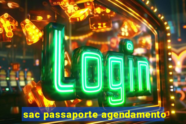 sac passaporte agendamento