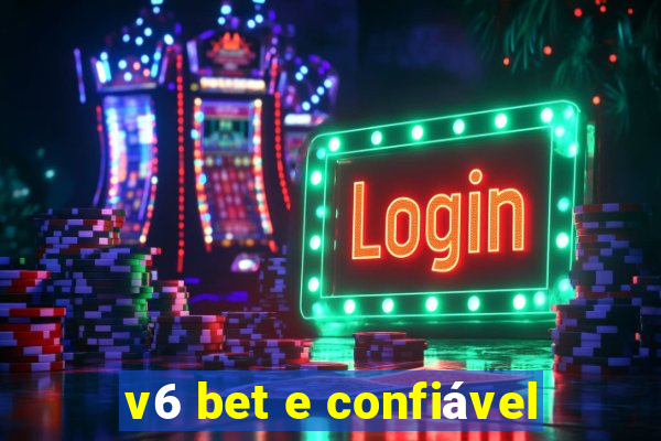 v6 bet e confiável