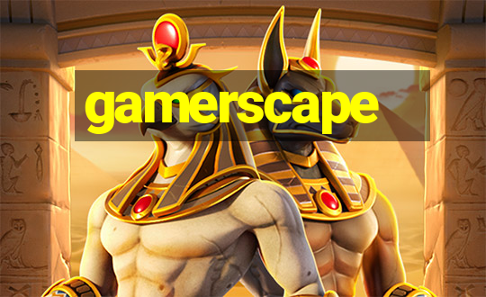 gamerscape