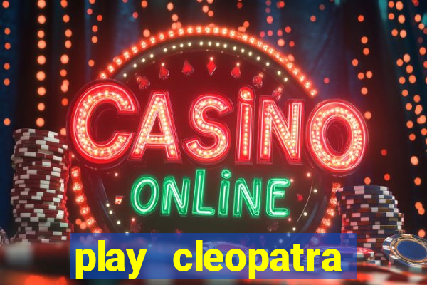 play cleopatra slots for free