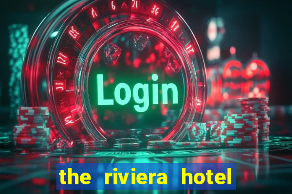 the riviera hotel and casino las vegas