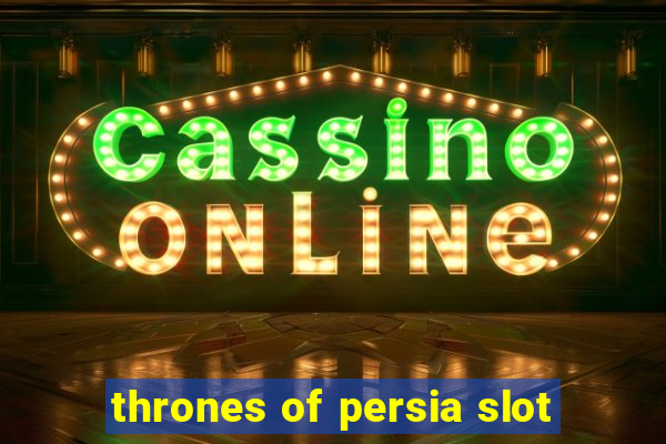 thrones of persia slot