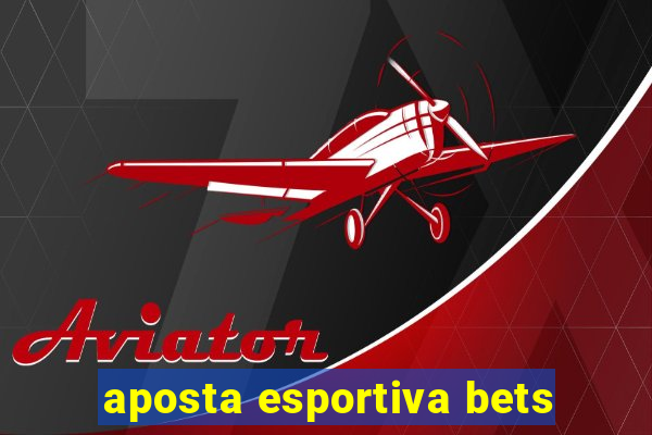 aposta esportiva bets