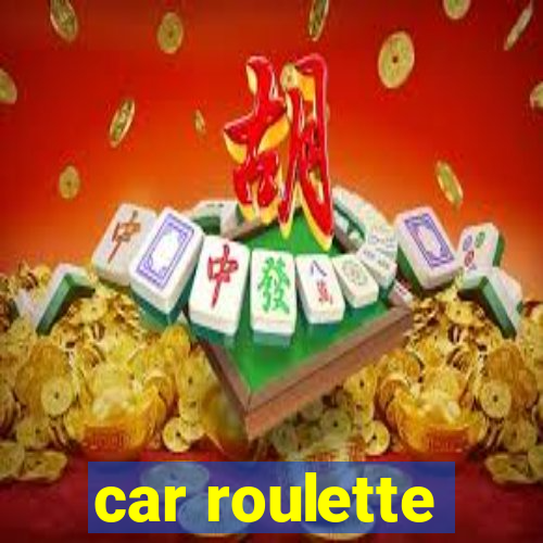 car roulette