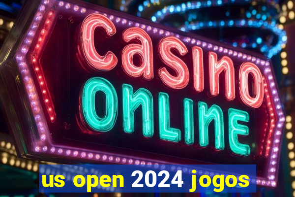 us open 2024 jogos