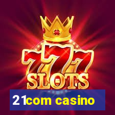 21com casino