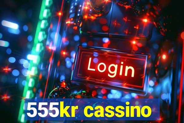 555kr cassino