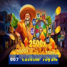 007 cassino royale completo dublado