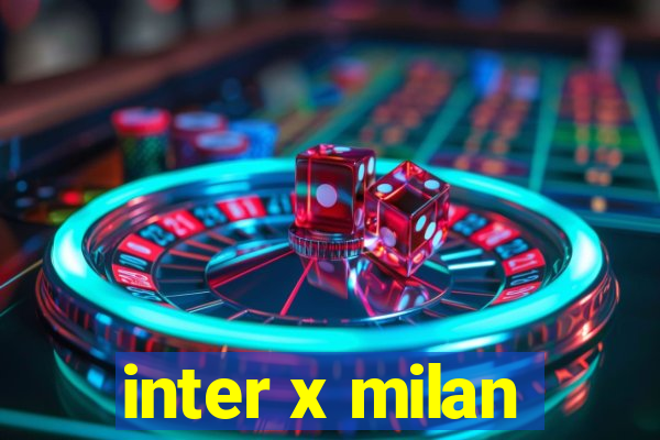 inter x milan