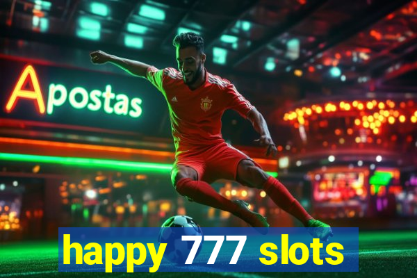 happy 777 slots