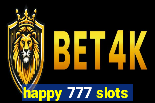 happy 777 slots