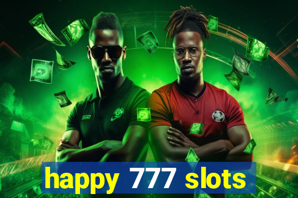 happy 777 slots