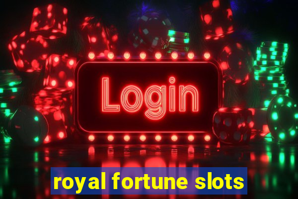 royal fortune slots