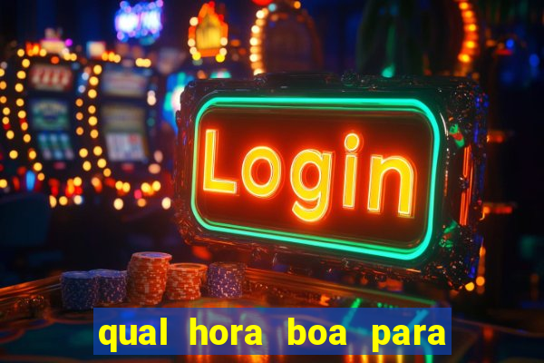 qual hora boa para jogar fortune tiger