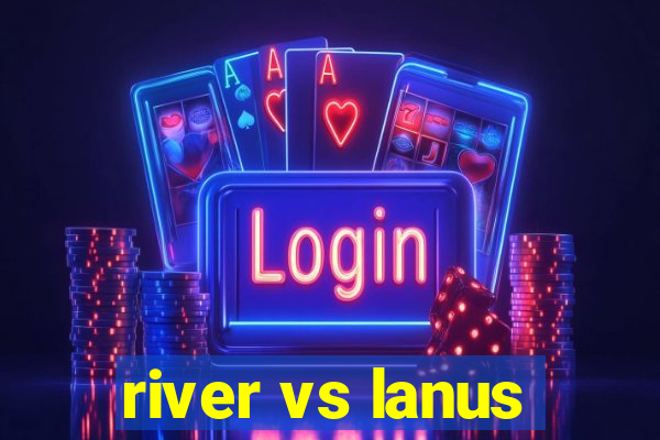 river vs lanus