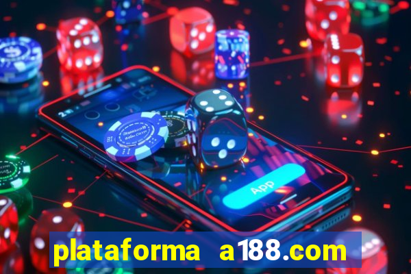 plataforma a188.com paga mesmo