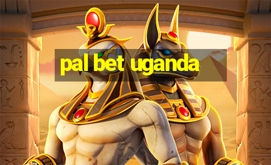 pal bet uganda