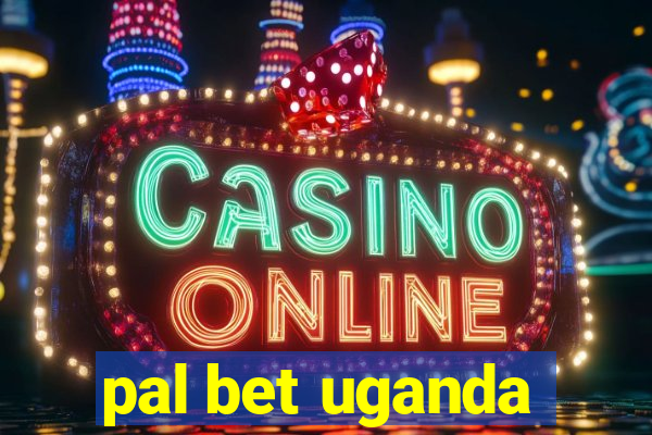 pal bet uganda