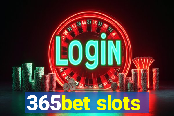 365bet slots